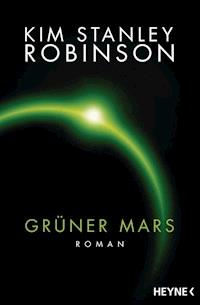 Grüner Mars - Kim Stanley Robinson - E-Book