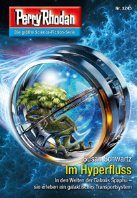 Perry Rhodan 3245: Im Hyperfluss - Susan Schwartz - E-Book + Hörbuch