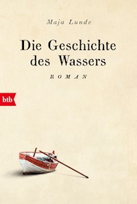 Die Geschichte des Wassers - Maja Lunde - E-Book