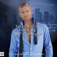 Never play with me, Mr. Successful - Anja Langrock - Hörbuch