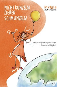 NICHT RUNZELN - LIEBER SCHMUNZELN - Mylgia van Uytrecht - E-Book