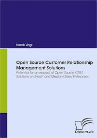 Open Source Customer Relationship Management Solutions - Henrik Vogt - E-Book
