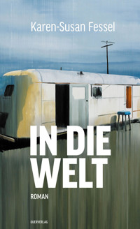 In die Welt - Karen-Susan Fessel - E-Book