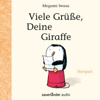 Viele Grüße, Deine Giraffe (Hörspiel) - Megumi Iwasa - Hörbuch