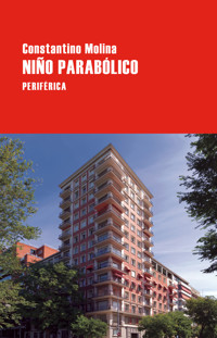 Niño parabólico - Constantino Molina - E-Book