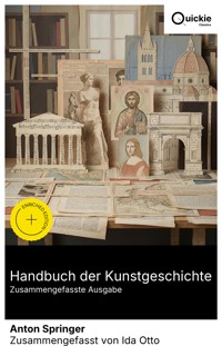 Handbuch der Kunstgeschichte (Zusammengefasste Ausgabe) - Anton Springer - E-Book