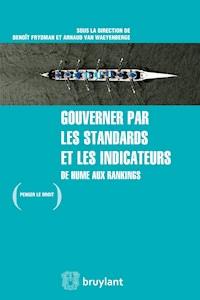 Gouverner par les standards et les indicateurs -  - E-Book