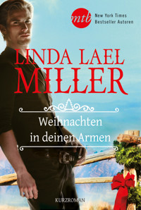 Weihnachten in deinen Armen - Linda Lael Miller - E-Book