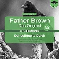 Father Brown 30 - Der geflügelte Dolch (Das Original) - Hanswilhelm Haefs - Hörbuch