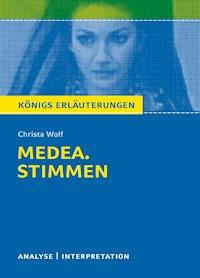 Medea. Stimmen von Christa Wolf. Königs Erläuterungen. - Christa Wolf - E-Book