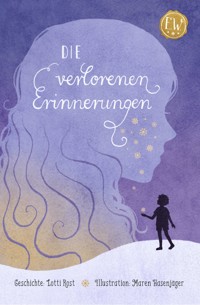 Die verlorenen Erinnerungen - Lotti Rost - E-Book