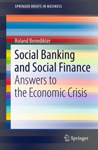 Social Banking and Social Finance - Roland Benedikter - E-Book