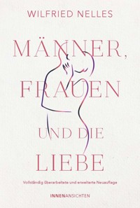 Männer, Frauen und die Liebe - Wilfried, Dr. Nelles - E-Book