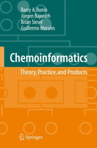 Chemoinformatics: Theory, Practice, & Products - Barry A. Bunin - E-Book