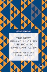 The Next Financial Crisis and How to Save Capitalism - H. Askari - E-Book