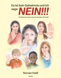 Es ist kein Geheimnis und ich sage NEIN!!! - Nursen Hatil - E-Book