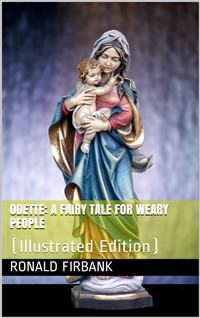 Odette / A Fairy Tale for Weary People - Ronald Firbank - E-Book