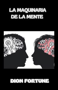 La maquinaria de la mente (traducido) - Violet M. Firth (Dion Fortune) - E-Book