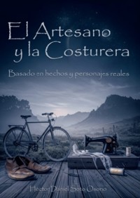 El Artesano & La Costurera - Héctor Daniel Soto Osorio - E-Book