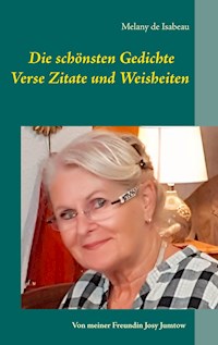 Die schönsten Gedichte Verse Zitate und Weisheiten - Melany de Isabeau - E-Book