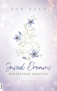 Whitestone Hospital - Saved Dreams - Ava Reed - E-Book