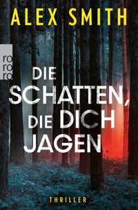 Die Schatten, die dich jagen - Alex Smith - E-Book