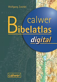 Calwer Bibelatlas digital - Wolfgang Zwickel - E-Book