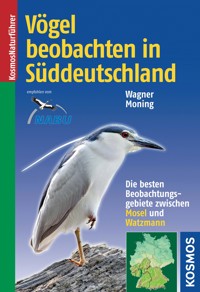 Vögel beobachten in Süddeutschland - Christoph Moning - E-Book
