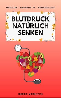 Blutdruck natürlich senken - Dimitri Markovich - E-Book