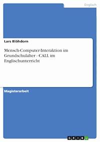 Mensch-Computer-Interaktion im Grundschulalter - CALL im Englischunterricht - Lars Blöhdorn - E-Book
