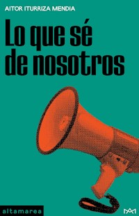 Lo que sé de nosotros - Aitor Iturriza Mendia - E-Book