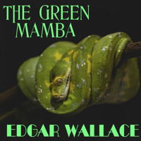 The Green Mamba - Edgar Wallace - Hörbuch