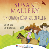 Ein Cowboy küsst selten allein (Gekürzt) - Susan Mallery - Hörbuch