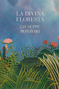 La divina floresta - Giuseppe Bonaviri - E-Book