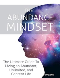 The Abundance Mindset - Carl Adam - E-Book