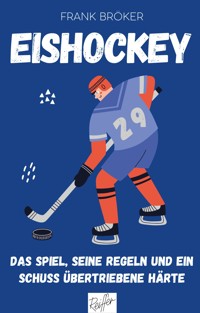 Eishockey - Frank Bröker - E-Book