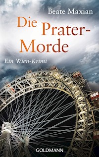 Die Prater-Morde - Beate Maxian - E-Book