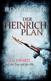 Der Heinrich-Plan - Irene Dorfner - E-Book
