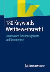 180 Keywords Wettbewerbsrecht -  - E-Book