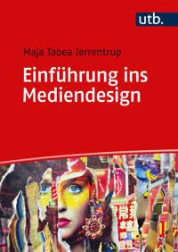 Einführung ins Mediendesign - Maja Tabea Jerrentrup - E-Book