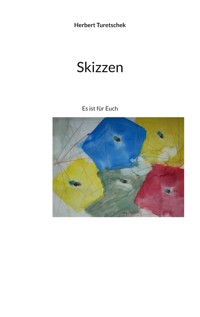 Skizzen - Herbert Turetschek - E-Book