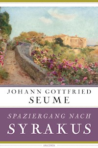 Spaziergang nach Syrakus im Jahre 1802 - Johann Gottfried Seume - E-Book + Hörbuch