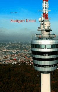 Stuttgart Krimi - Laut & Leise - E-Book