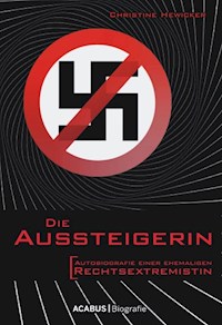 Die Aussteigerin. Autobiografie einer ehemaligen Rechtsextremistin - Christine Hewicker - E-Book