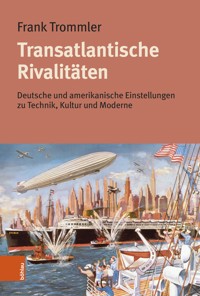 Transatlantische Rivalitäten - Frank Trommler - E-Book