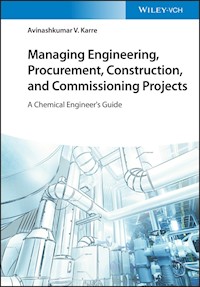 Managing Engineering, Procurement, Construction, and Commissioning Projects - Avinashkumar V. Karre - E-Book