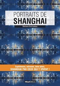 Portraits de Shanghai - Barbara Guicheteau - E-Book