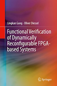 Functional Verification of Dynamically Reconfigurable FPGA-based Systems - Lingkan Gong - E-Book