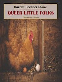 Queer Little Folks - Harriet Beecher-Stowe - E-Book