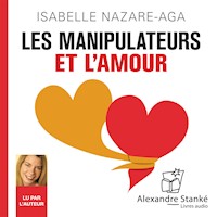 Les manipulateurs et l'amour - Isabelle Nazare-Aga - Hörbuch